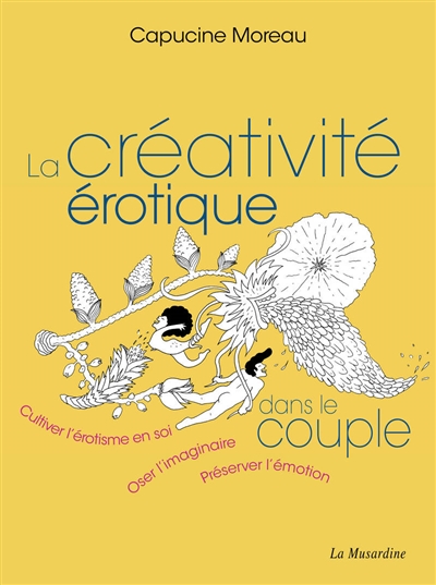 LA MUSARDINE EDS Livre La cr&eacute;ativit&eacute; Erotique dans le couple