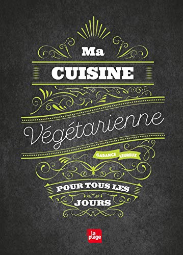 Livre Ma cuisine v&eacute;g&eacute;tarienne pour tous les jours, Garance Leureux