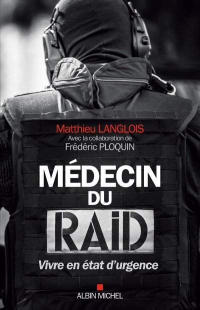 Livre - m&eacute;decin du raid   vivre en &eacute;tat d'urgence
