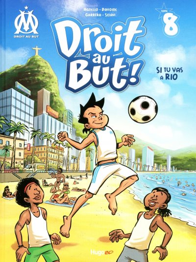 Livre OM "Droit au But : Si tu vas &agrave; Rio" Tome 8