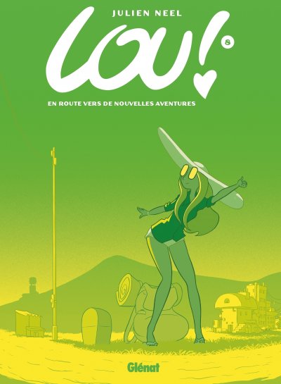 Lou ! - Tome 08 - En route vers de nouvelles aventures (BD)