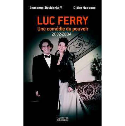 Luc Ferry - Une Com&eacute;die Du Pouvoir (2002-2004)