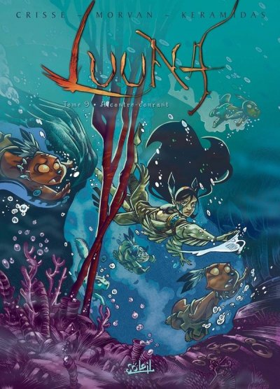 Luuna Tome 9 - &Agrave; contre-courant (BD)