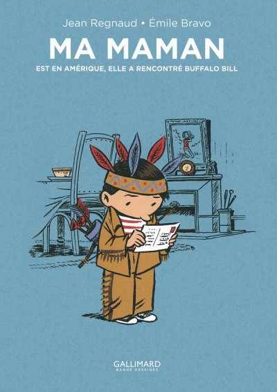 Ma maman est en Am&eacute;rique, elle a rencontr&eacute; Buffalo Bill (BD)