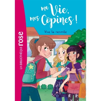 Ma vie, mes copines 01 - Vive la rentr&eacute;e ! (Poche)
