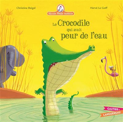Mamie Poule raconte - Le crocodile qui avait peur de l'eau (Jeunesse)