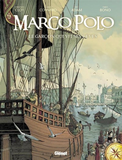 Marco Polo - Tome 01: Le gar&ccedil;on qui vit ses r&ecirc;ves