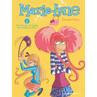 Marie Lune - Tome 02: Au secours, j'ai perdu ma meilleure amie !