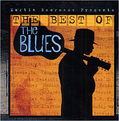 Martin Scorsese Presents : The Best Of The Blues