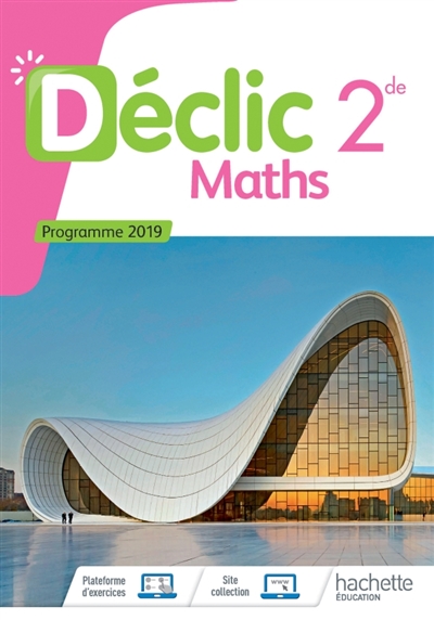 Math&eacute;matiques D&eacute;clic 2nde - Livre &Eacute;l&egrave;ve - Ed. 2019