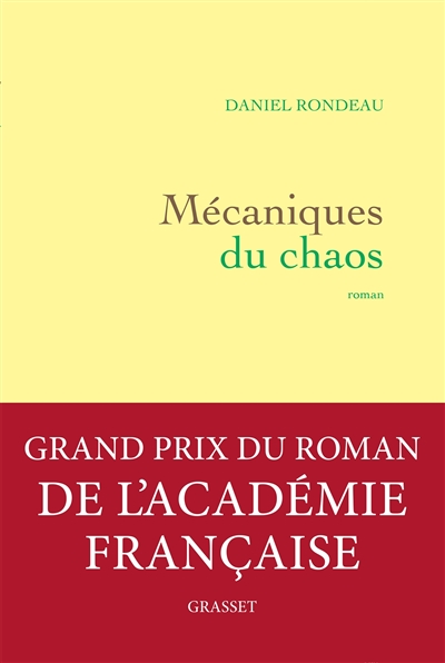 M&eacute;caniques du chaos - Grand prix du Roman de l'Acad&eacute;mie fran&ccedil;aise 2017