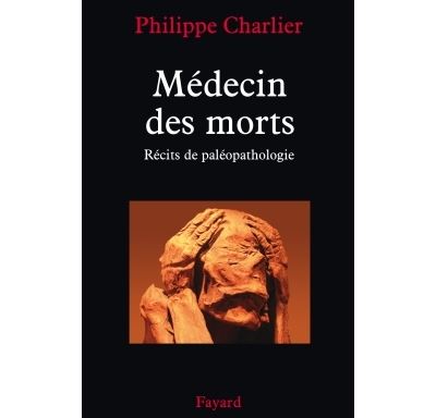 M&eacute;decin Des Morts - R&eacute;cits De Pal&eacute;opathologie