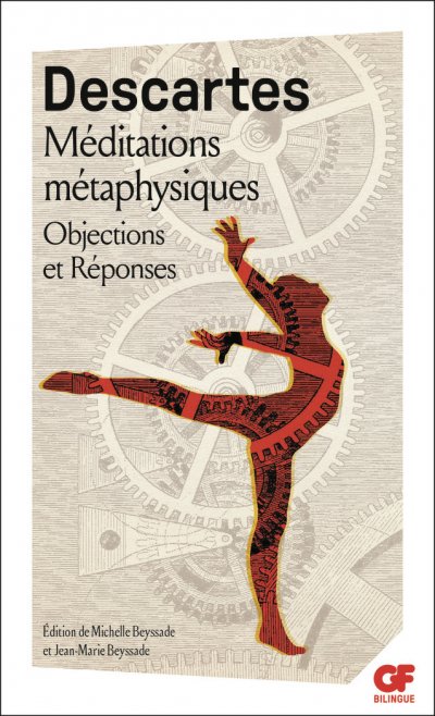 M&eacute;ditations m&eacute;taphysiques : Objections et r&eacute;ponses suivies de quatre lettres