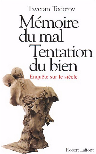 M&eacute;moire Du Mal, Tentation Du Bien - Enqu&ecirc;te Sur Le Si&egrave;cle