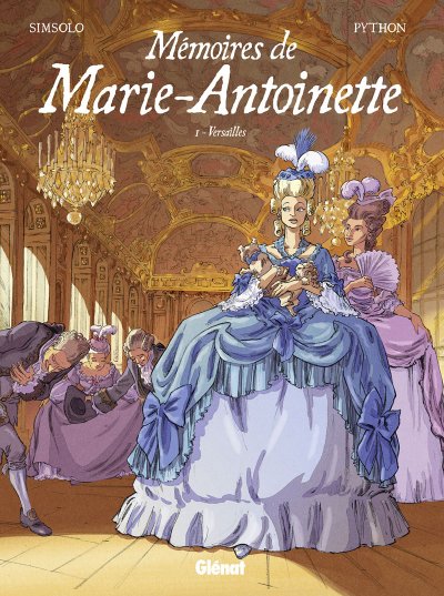 M&eacute;moires de Marie-Antoinette - Tome 01: Versailles
