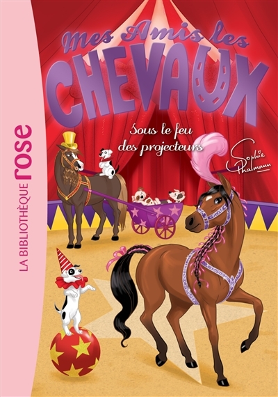 Mes amis les chevaux 09 - Sous le feu des projecteurs (Poche)
