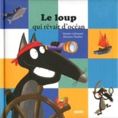 Mes grands albums - Le loup qui r&ecirc;vait d'oc&eacute;an (grand format)