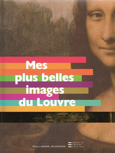 Mes plus belles images du Louvre - De 3 &agrave; 7 ans