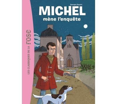 Michel (Classiques De La Rose) Tome 1 - Michel M&egrave;ne L'enqu&ecirc;te