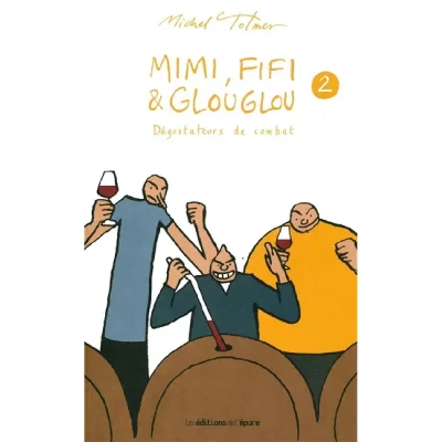 Mimi, Fifi & Glouglou Tome 2 - D&eacute;gustateurs De Combat