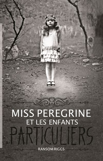 Miss Peregrine, Tome 01 - Miss Peregrine et les enfants particuliers (Jeunesse)