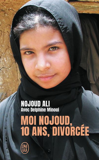 Moi, Nojoud, 10 ans, divorc&eacute;e
