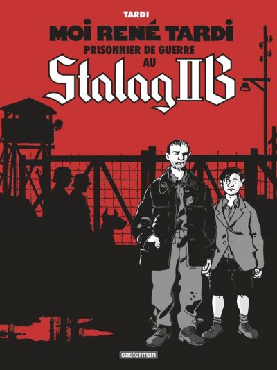 Moi Ren&eacute; Tardi, Prisonnier De Guerre Au Stalag Iib Tome 1