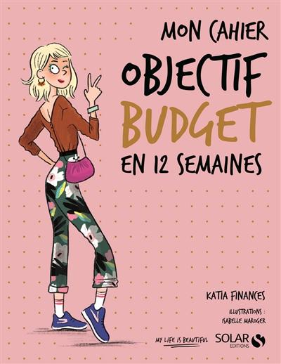 Mon cahier - Objectif budget en 12 semaines (Broch&eacute;)