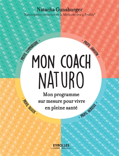 Mon Coach Naturo - Mon Programme Sur Mesure Pour Vivre En Pleine Sant&eacute;