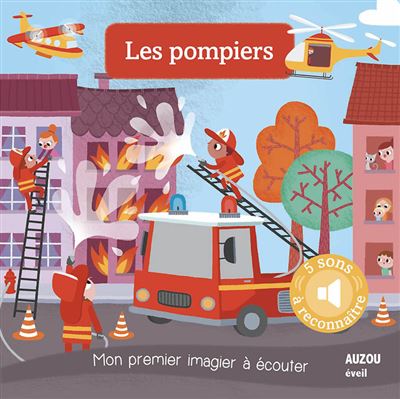 Mon premier imagier &agrave; &eacute;couter - les pompiers