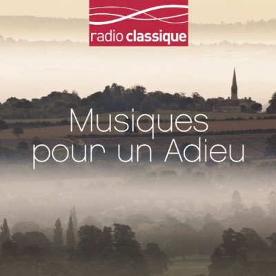 Musiques pour un adieu - Radio classique