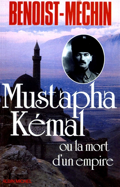 Mustapha K&eacute;mal ou la Mort d'un empire: Le loup et le l&eacute;opard