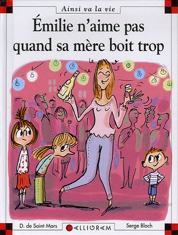 N&deg;76 Emilie n'aime pas quand sa m&egrave;re boit (Jeunesse)