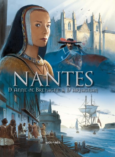Nantes Tome 2 - D'anne De Bretagne &Agrave; D'artagnan - De 1440 &Agrave; 1789