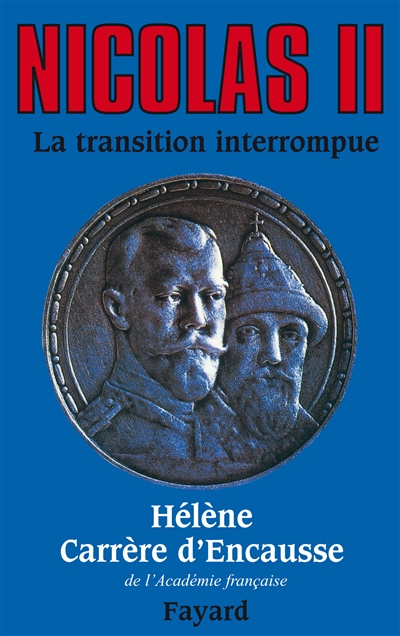 Nicolas Ii, La Transition Interrompue - Une Biographie Politique