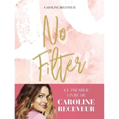 No Filter - Receveur Caroline - Livres - Beaux Livres