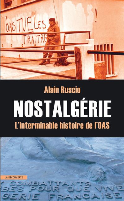 Nostalg&eacute;rie - L'interminable Histoire De L'oas