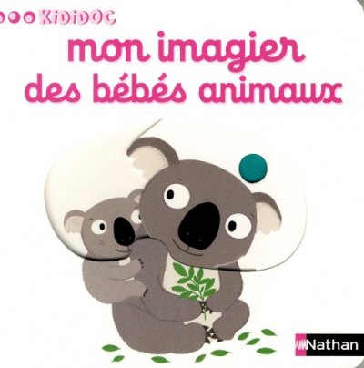 Num&eacute;ro 6 Mon imagier des b&eacute;b&eacute;s animaux Imagiers Kididoc