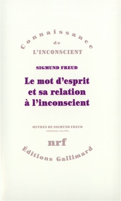 Oeuvres - Tome 11, Le Mot D'esprit Et Sa Relation &Agrave; L'inconscient