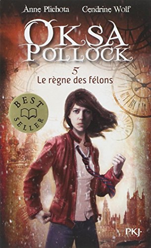 Oksa Pollock - tome 5 Le r&egrave;gne des f&eacute;lons (Poche)