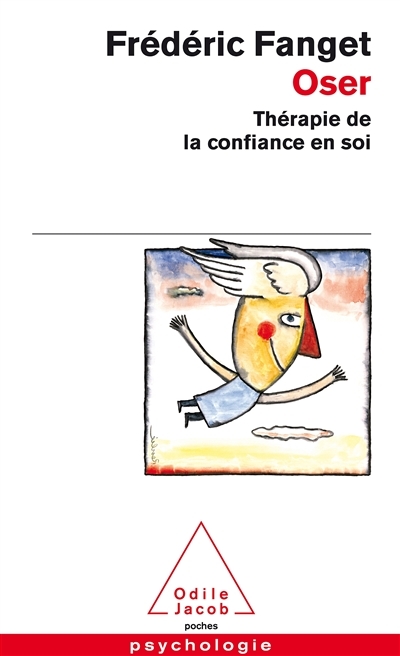 Oser - Th&eacute;rapie de la confiance en soi (Poche)