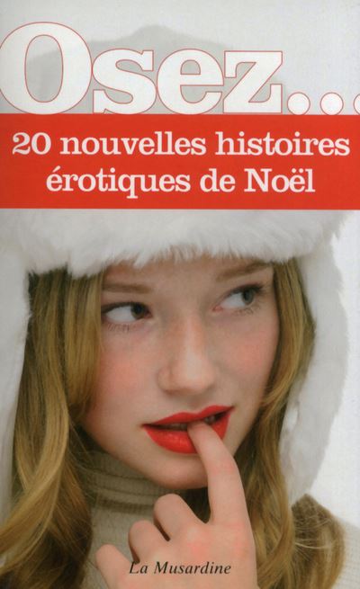 LA MUSARDINE EDS Osez 20 nouvelles histoires &eacute;rotiques de No&euml;l