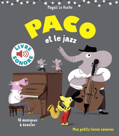 Paco et le jazz - 16 musiques &agrave; &eacute;couter (Jeunesse)