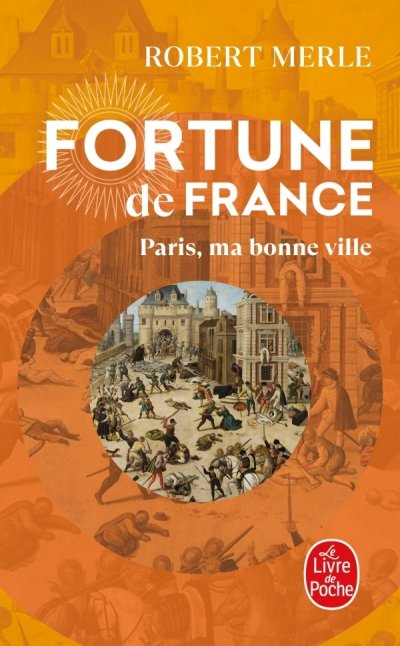 Paris ma bonne ville - Fortune de France - Tome 3 (Poche)