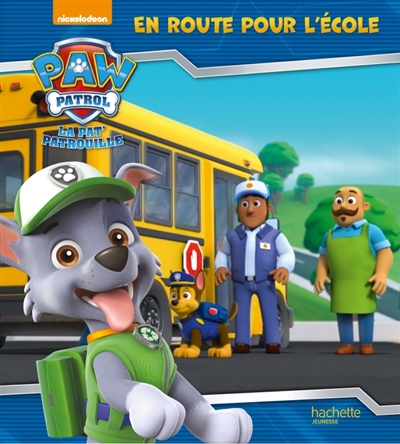 Paw Patrol-La Pat'Patrouille - En route pour l'&eacute;cole (Jeunesse)
