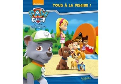 Paw Patrol - La Pat' Patrouille / Tous &agrave; la piscine ! (Jeunesse)