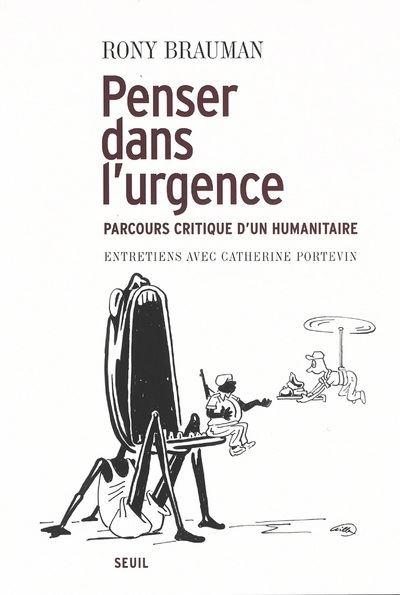 Penser Dans L'urgence - Parcours Critique D'un Humanitaire