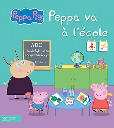 HACHETTE JEUNESSE Peppa Pig / Peppa va &agrave; l'&eacute;cole (Jeunesse)