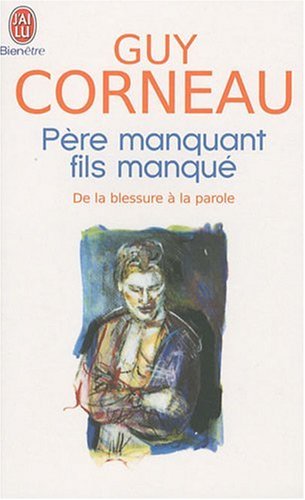 P&egrave;re manquant, fils manqu&eacute; - De la blessure &agrave; la parole (Poche)