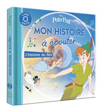 PETER PAN - Mon histoire &agrave; &eacute;couter - L'histoire du film - Livre CD - Disney